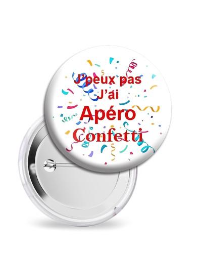Badges 58 mm "J'peux pas j'ai Apéro Confetti"